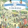 A vida de Jesus - Procura e Descobre