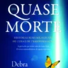 A Vida Depois da Quase-Morte