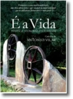 É a vida - Política, economia e sociedade