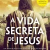 A Vida Secreta de Jesus