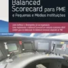 Balanced Scorecard para PME e Pequenas e Médias Instituições