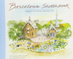 Barcelona Sketchbook: Homage to Catalan Architecture