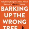 Barking Up the Wrong Tree