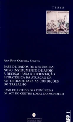 Base de Dados de Denúncias: Novo Instrumento de Apoio à Decisão para Reorientação Estratégica da Atuação da ACT