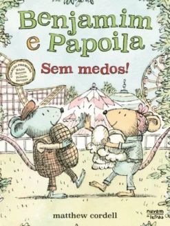 Benjamim e Papoila - Sem Medos! - Livro 3