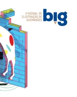 Big 1ª Bienal de Ilustração de Guimarães
