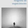 biografia do esquecimento