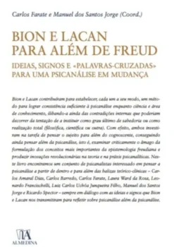 Bion e Lacan para além de Freud: ideias, signos e «palavras cruzadas» para uma psicanálise em mudança