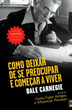 BIS - Como Deixar de se Preocupar e Começar a Viver