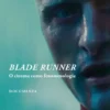 Blade Runner - O Cinema como Fenomenologia