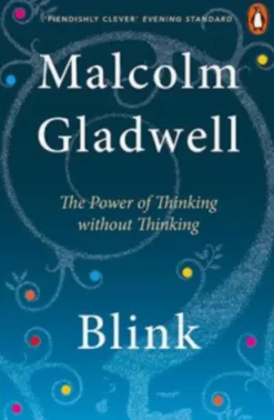 Blink: The Power of Thinking Without Thinking