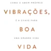 Boas Vibrações, Boa Vida