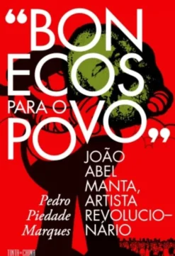 «Bonecos para o Povo» - João Abel Manta, Artista Revolucionário