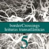 BorderCrossings - Leituras Transatlânticas 5