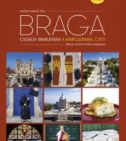 Braga - Cidade Bimilenar / A Bimillennial City