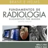 Brant e Helms Fundamentos de Radiologia - Diagnóstico por Imagem