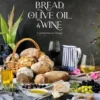 Bread, Wine & Olive Oil - A Mediterranean Trilogy