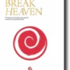 Break Heaven - Um Livro para Executivos que Querem Ascender ao Seu Próximo Nível