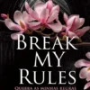 Break My Rules - Quebra as Minhas Regras - Livro 2