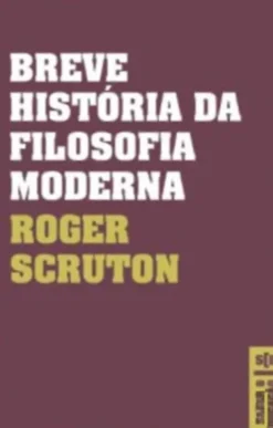 Breve História da Filosofia Moderna