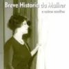 Breve História da Mulher e Outros Escritos