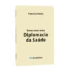 Breves Notas sobre Diplomacia da Saúde