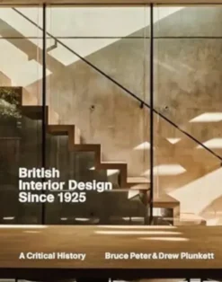 British Interior Design since 1925 - A Critical History
