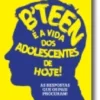 B'teen - É a Vida dos Adolescentes de Hoje