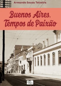 Buenos Aires, Tempos de Paixão