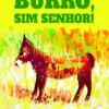 Burro, sim senhor!