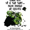 Cada Um Vê o Que Quer? Num Molho de Couves