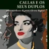 Callas e os Seus Duplos - Metamorfoses da Aura na Era Digital