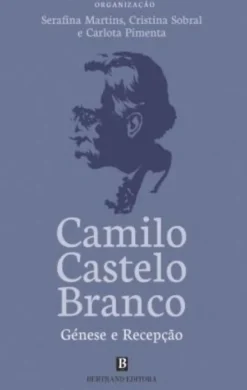 Camilo Castelo Branco - Génese e Recepção