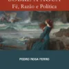 Caminhar sobre a Água - Fé, razão e política