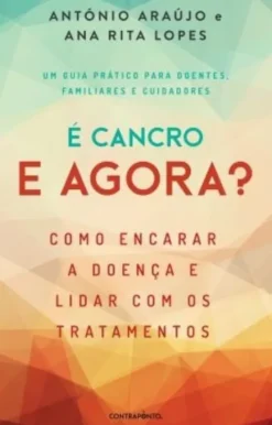 É Cancro. E Agora?