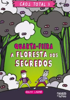 Caos Total 3 - Quarta-feira - A Floresta dos Segredos