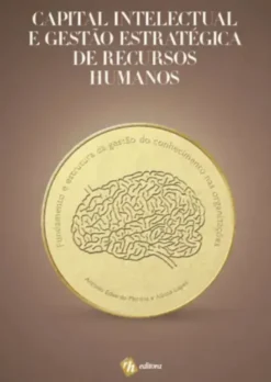 Capital Intelectual e Gestão Estratégica de Recursos Humanos