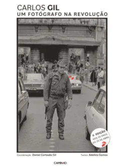 Carlos Gil - Um Fotógrafo na Revolução