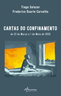 Cartas do Confinamento de 23 de Março a 1 de Maio