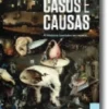 Casos e Causas -A História também se Repete