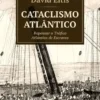 Cataclismo Atlântico - Repensar o Tráfico Atlântico de Escravos