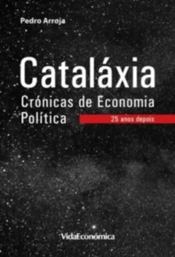 Cataláxia - Crónicas de Economia Política (25 anos depois)