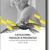 Catolicismo, Tradição e Progresso