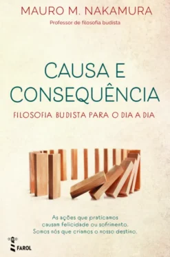 Causa e Consequência - Filosofia Budista Para o Dia a Dia