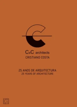 C&C Architects - Cristiano Costa - 25 Anos de Arquitectura