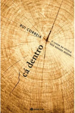 Cá Dentro - O Lugar da Escola nos Nossos Miúdos