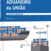 Código Aduaneiro da União - Anotado e Remissivo