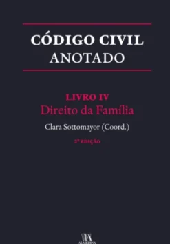 Código Civil Anotado - Livro IV - Direito da Família