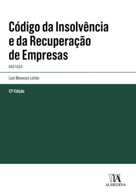 Código da Insolvência e da Recuperação de Empresas - Anotado - 12ª Edição
