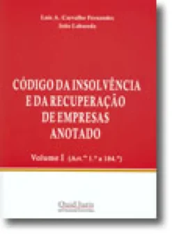 Código da Insolvência e da Recuperação de Empresas Anotado - Volume I (Artigos 1.º a 184.º)